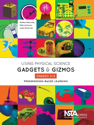 cover image of Using Physical Science Gadgets and Gizmos, Grades 3-5